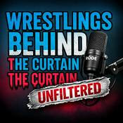Podcast Wrestlings Behind The Curtain Unfiltered