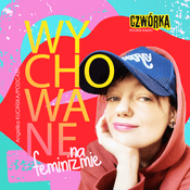 Podcast Wychowane na feminizmie