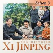 Podcast Xi Jinping, son histoire