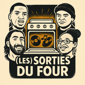Podcast (les) Sorties du four
