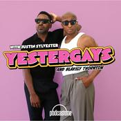 Podcast Yestergays with Justin Sylvester and Blakely Thornton