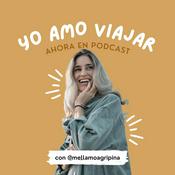 Podcast Yo Amo Viajar con @mellamoagripina