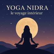 Podcast Yoga Nidra - Le voyage intérieur