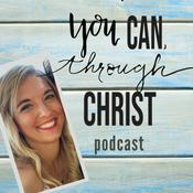 Podcast You Can Through Christ