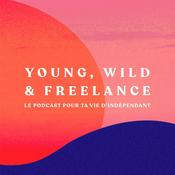 Podcast Young, Wild & Freelance | Le podcast des entrepreneurs indépendants