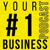 Podcast Your Number 1 Business Podcast