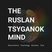 Podcast THE RUSLAN TSYGANOK MIND