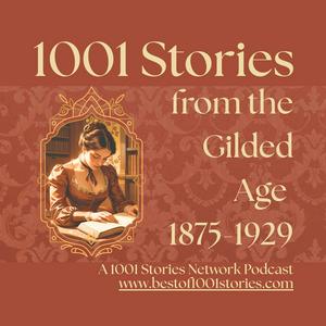1001 Stories From The Gilded Age