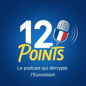 12 Points - le podcast qui décrypte l'Eurovision