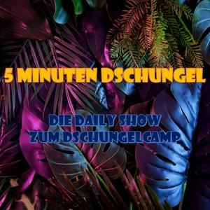 5 Minuten Dschungel - die Daily Show zum Dschungelcamp
