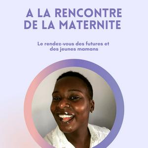 A la rencontre de la maternité