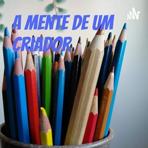 A Mente de Um Criador