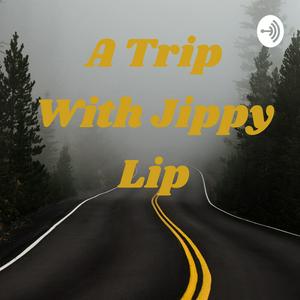 A Trip With Jippy Lip