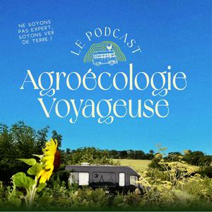 Écoutez Agroécologie Voyageuse dans l'application