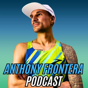 Anthony Frontera Podcast