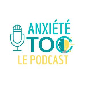 Écoutez Anxiété et Toc Le podcast dans l'application