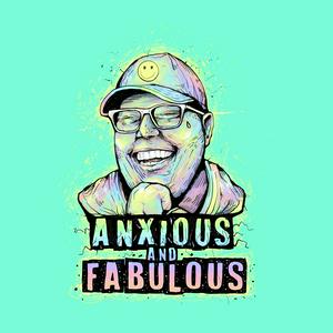 Anxious and Fabulous- Le podcast