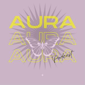 Aura Podcast