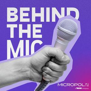 Behind the Mic