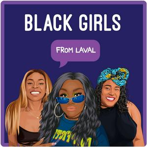 Écoutez Black Girls From Laval dans l'application