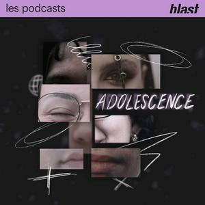 Blast - Adolescence