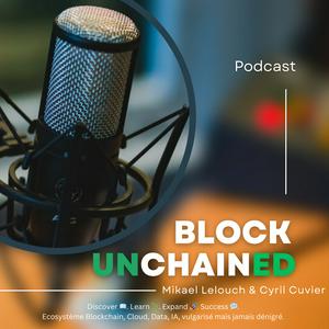 Écoutez Block Unchained- Decentralized Thinking - Podcast qui vulgarise les nouvelles technologies dans l'application