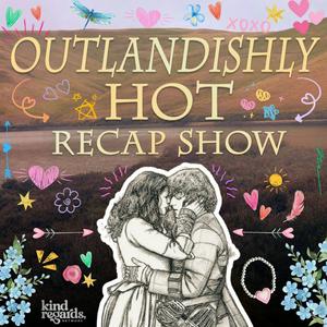 Outlandishly Hot Recap Show