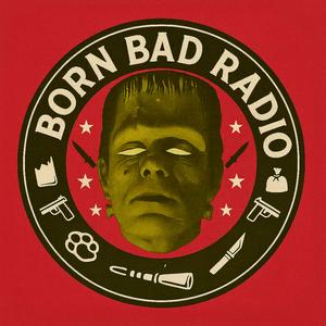 Born Bad Radio with DJ Sleazy T