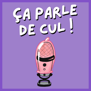 Écoutez Ça parle de Cul ! dans l'application