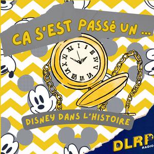 Ca S'est Passé Un... : Disney dans l'histoire