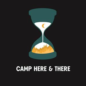 Camp Here &amp; There