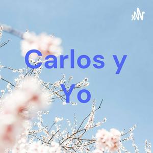 Carlos y Yo