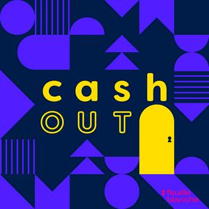 Cash Out - les coulisses des exits en musique