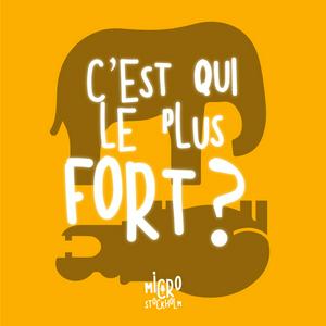 C'est qui le plus fort ? Le podcast des oreilles espiègles et curieuses