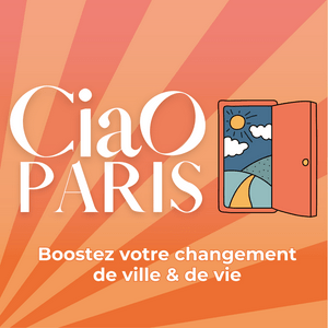 Ciao Paris, boostez votre changement de ville et de vie.