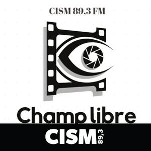 CISM 89.3 : Champ(s) Libre(s)