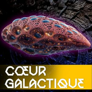 Coeur Galactique - Space Opéra à écouter sans modération