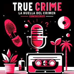Écoutez True crime | La huella del crimen dans l'application