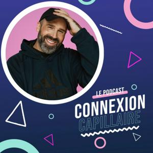 CONNEXION CAPILLAIRE PODCAST