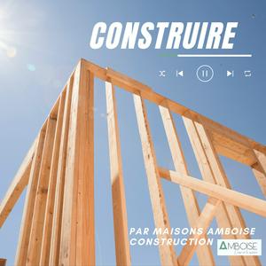 Construire : le podcast de la maison individuelle