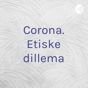 Corona. Etiske dillema