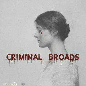 Écoutez Criminal Broads dans l'application