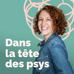 Écoutez Dans la tête des psys - Le podcast psychologie de Psynergy dans l'application