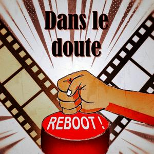 Dans le doute, reboot !