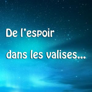De l'espoir dans les valises