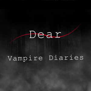 Dear Vampire Diaries
