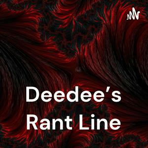 Deedee's Rant Line