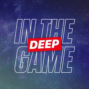 Deep in the game