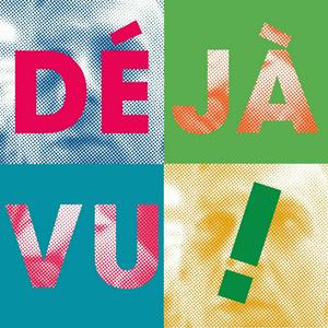 Écoutez DÉJÀ VU ! dans l'application