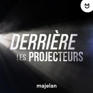 Derrière les projecteurs